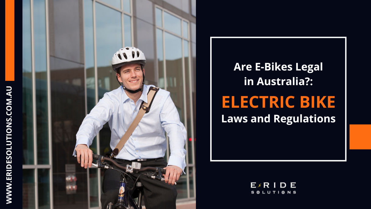 Are EBikes Legal in Australia? ERide Solutions
