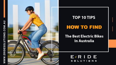 Top Ten Tips On How To Find The Best Electric Bikes in Australia